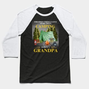 Camping - Being A Grandpa Baseball T-Shirt